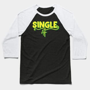 Single Af // Vintage Anti Valentine Design Baseball T-Shirt